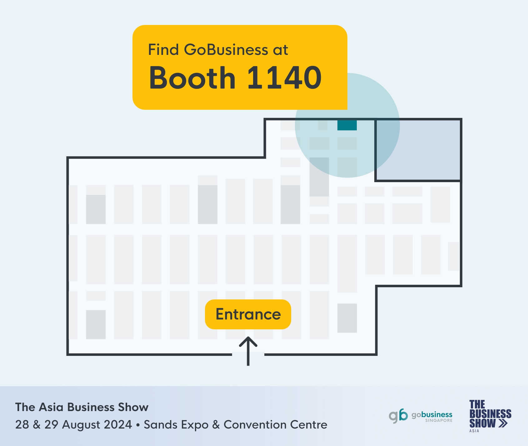 Find GoBusiness at Booth 1140, in the top right corner of the venue.